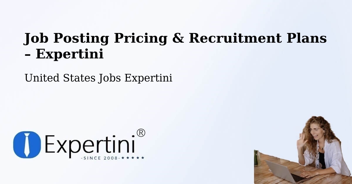 Job Posting Pricing & Recruitment Plans – Chesterbrook - Chesterbrook, United States Jobs Expertini